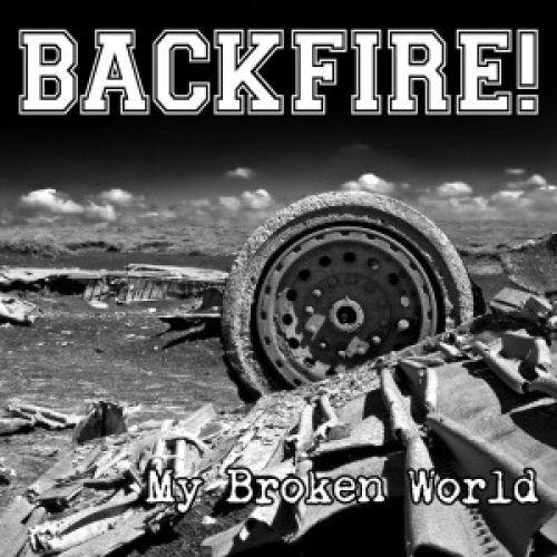 Backfire!  - My Broken World (2012)